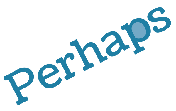 Perhaps